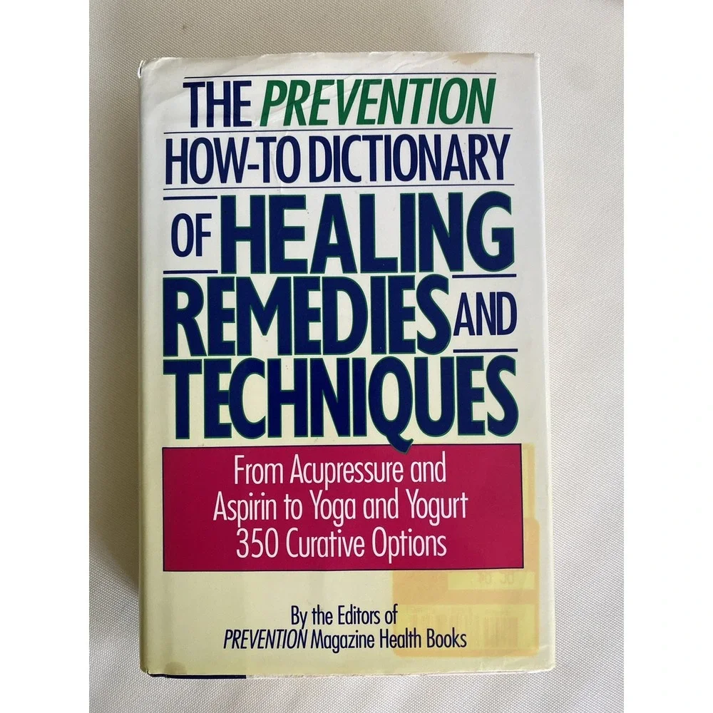 The Prevention How-to Dictionary of Healing Remedies and‎ Techniqu